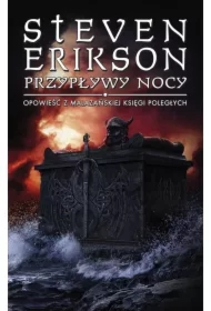 Przypływy nocy. Malazańska Księga Poległych. Tom 5