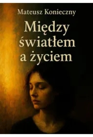 Między światłem a życiem