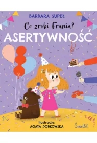 Asertywność. Co zrobi Frania?