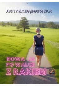 Nowa ja po walce z rakiem