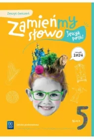 Zamieńmy słowo. Klasa 5. Zeszyt ćwiczeń. Szkoła podstawowa