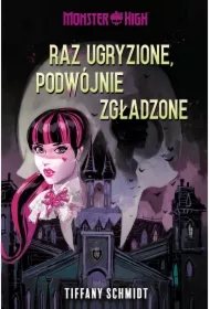 Raz ugryzione, podwójnie zgładzone Monster High