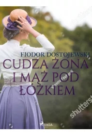 Cudza żona i mąż pod łóżkiem - zbiór opowiadań