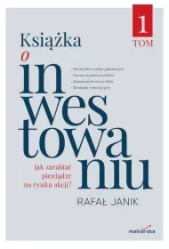 Książka o inwestowaniu. Tom 1