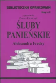 Śluby Panieńskie. Biblioteczka opracowań. Zeszyt nr 8