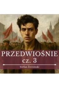 Przedwiośnie. Część 3. Wiatr od wschodu