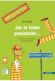 Jak to łatwo powiedzieć... Ćwiczenia komunikacyjne