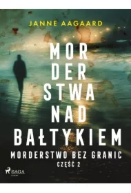 Morderstwa nad Bałtykiem. Część 2. Morderstwo bez granic