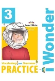 I Wonder 3. Vocabulary and Grammar Practice
