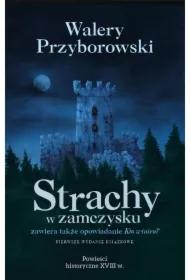 Strachy w zamczysku. Kto winien?