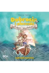 Dobrosia i pluszaki. Morza Wydumane