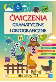 Ćwiczenia gramatyczne i ortograficzne dla klasy III