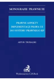 Prawne aspekty implementacji prawa UE do systemu prawnego RP