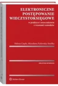 Elektroniczne postępowanie wieczystoksięgowe w praktyce i orzecznictwie z wzorami wniosków