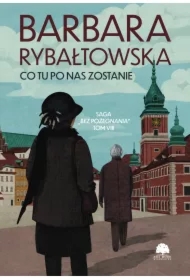 Saga BEZ POŻEGNANIA. Tom 8. Co tu po nas zostanie