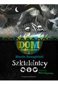 Szkieletnicy. Dom Rodomiłów. Tom 2