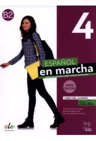 Espanol en marcha 4. Nueva Edicion. B2. Curso de espanol como lengua extranjera