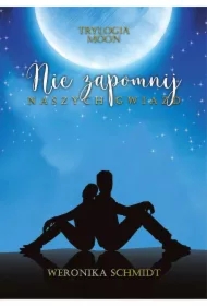 Nie zapomnij naszych gwiazd. Trylogia Moon. Tom 2