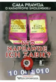 Kto naprawdę ich zabił. Cała pr.o k.smoleńskiej
