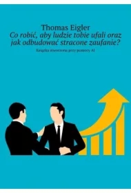 Co robić, aby ludzie tobie ufali oraz jak odbudować stracone zaufanie?