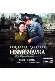 Sekrety Białej. Tom 2. Leśniczówka