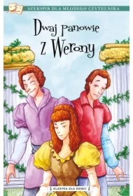 Dwaj panowie z Werony. Klasyka dla dzieci. William Szekspir. Tom 7