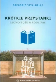 Krótkie przystanki. Słowo Boże w rodzinie.