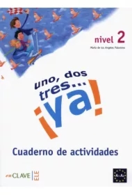 Uno dos tres... ya! Nivel 2. Cuaderno de actividades
