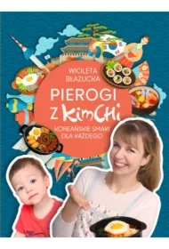 Pierogi z kimchi. Koreańskie smaki dla każdego