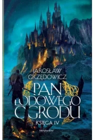 Pan Lodowego Ogrodu. Tom 4