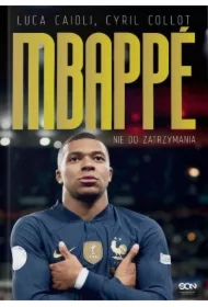 Kylian Mbappe. Nie do zatrzymania