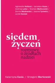 Siedem życzeń. Rozmowy o źródłach nadziei