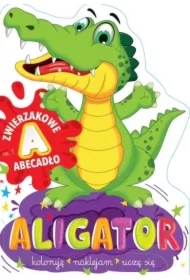 Aligator. Zwierzakowe abecadło. Część 1: A