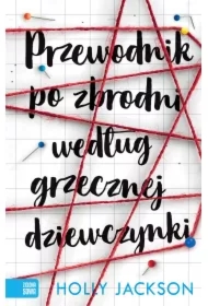 Przewodnik po zbrodni według grzecznej dziewczynki. Tom 1