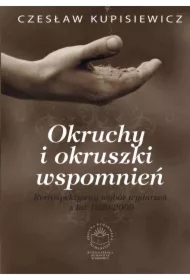 Okruchy i okruszki wspomnień. Retrospektywny wybór wydarzeń z lat 1929-2009