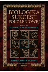 Konflikty na terytorium. Biologika Sukcesji Pokoleniowej. Sezon III