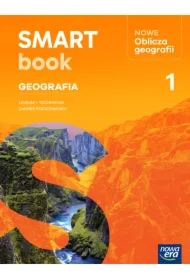 NOWE Oblicza Geografii 1. Smartbook. Liceum i technikum. Zakres podstawowy