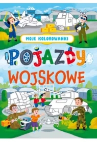 Moje kolorowanki. Pojazdy wojskowe