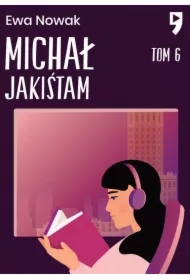 Michał Jakiśtam. Seria miętowa. Tom 6