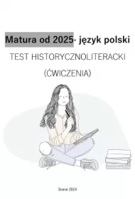 Matura od 2025. Język polski. Test historycznoliteracki (ćwiczenia)