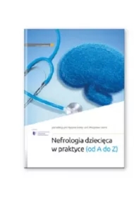 Nefrologia dziecięca w praktyce (od A do Z)