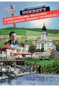 Sekrety Andrychowa, Wadowic i Kalwarii...