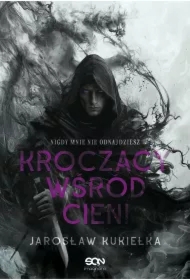 Kroczący wśród cieni. Nigdy mnie nie odnajdziesz