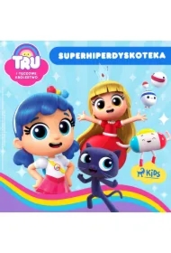 Tru i Tęczowe Królestwo: Superhiperdyskoteka