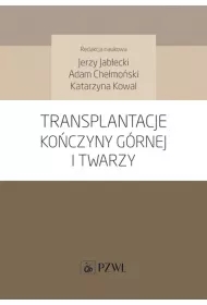 Transplantacje kończyny górnej i twarzy