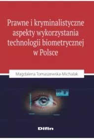 Prawne i kryminalistyczne aspekty wykorzystania technologii biometrycznej w Polsce