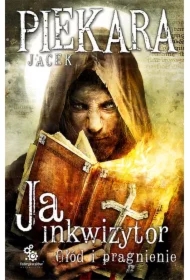 Ja, inkwizytor. Głód i pragnienie. Cykl o Mordimerze Madderdinie