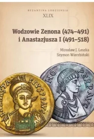 Wodzowie Zenona (474&ndash;491) i Anastazjusza I (491&ndash;518)