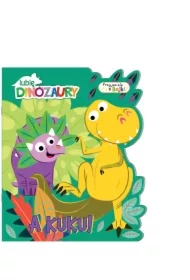 Lubię dinozaury Przyjaciele z bajki 1. A kuku!