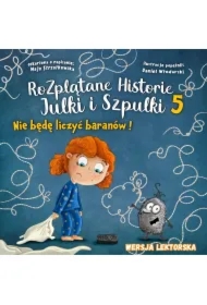 Nie będę liczyć baranów! Rozplątane Historie Julki i Szpulki. Część 5 wersja lektorska